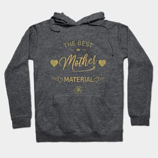 The Best Mother Material, Single Girl Present Hoodie